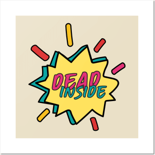 Dead inside Posters and Art